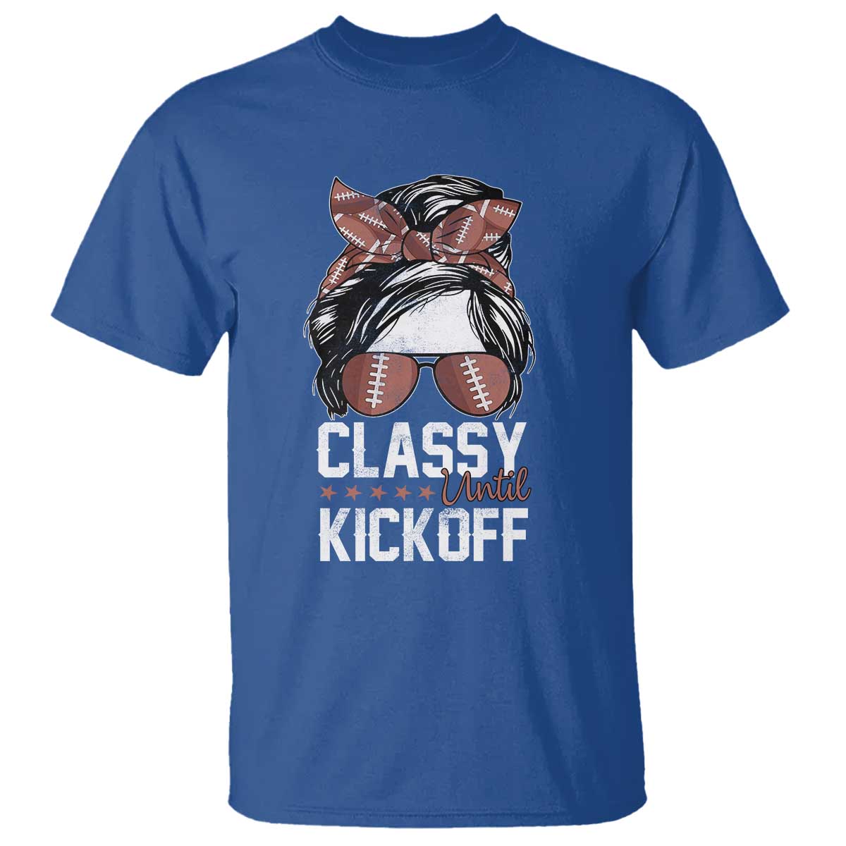 Funny Classy Until Kickoff T Shirt American Football Game Day Messy Bun - Wonder Print Shop