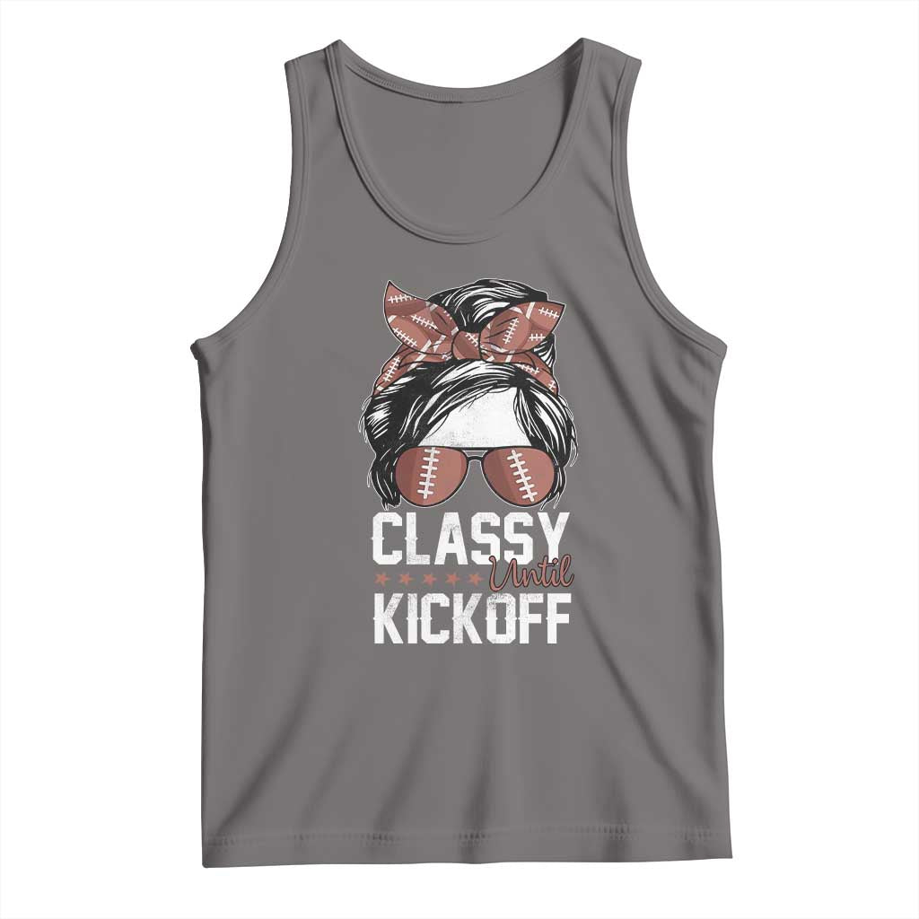 Funny Classy Until Kickoff Tank Top American Football Game Day Messy Bun - Wonder Print Shop