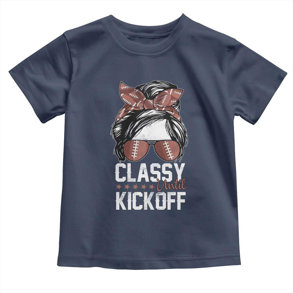 Funny Classy Until Kickoff Toddler T Shirt American Football Game Day Messy Bun - Wonder Print Shop