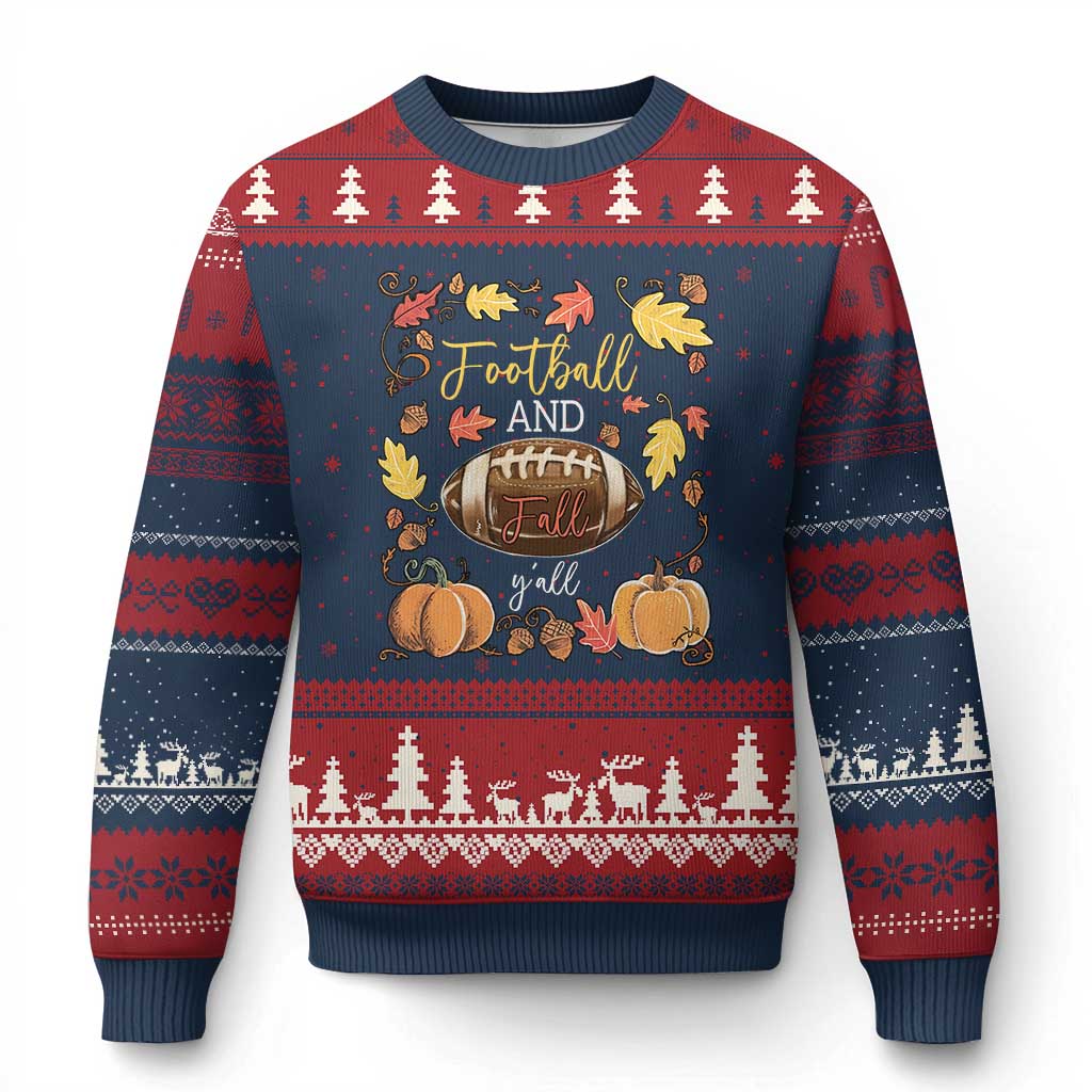 Football And Fall Yall Ugly Christmas Sweater Fall Season American Football - Wonder Print Shop