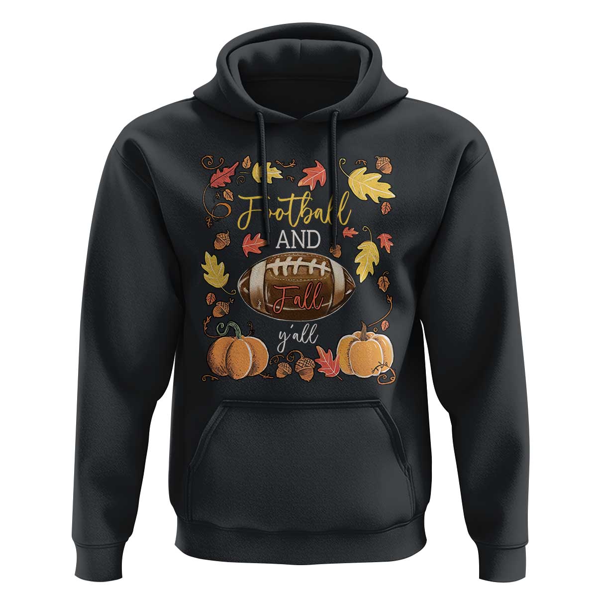 Football And Fall Yall Hoodie Fall Season American Football - Wonder Print Shop