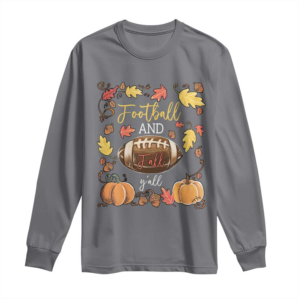 Football And Fall Yall Long Sleeve Shirt Fall Season American Football - Wonder Print Shop