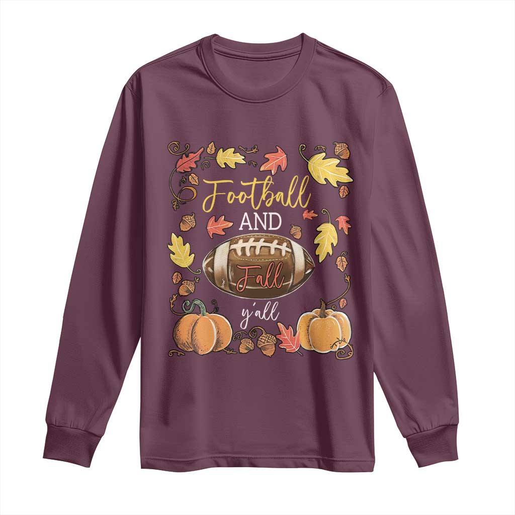 Football And Fall Yall Long Sleeve Shirt Fall Season American Football - Wonder Print Shop