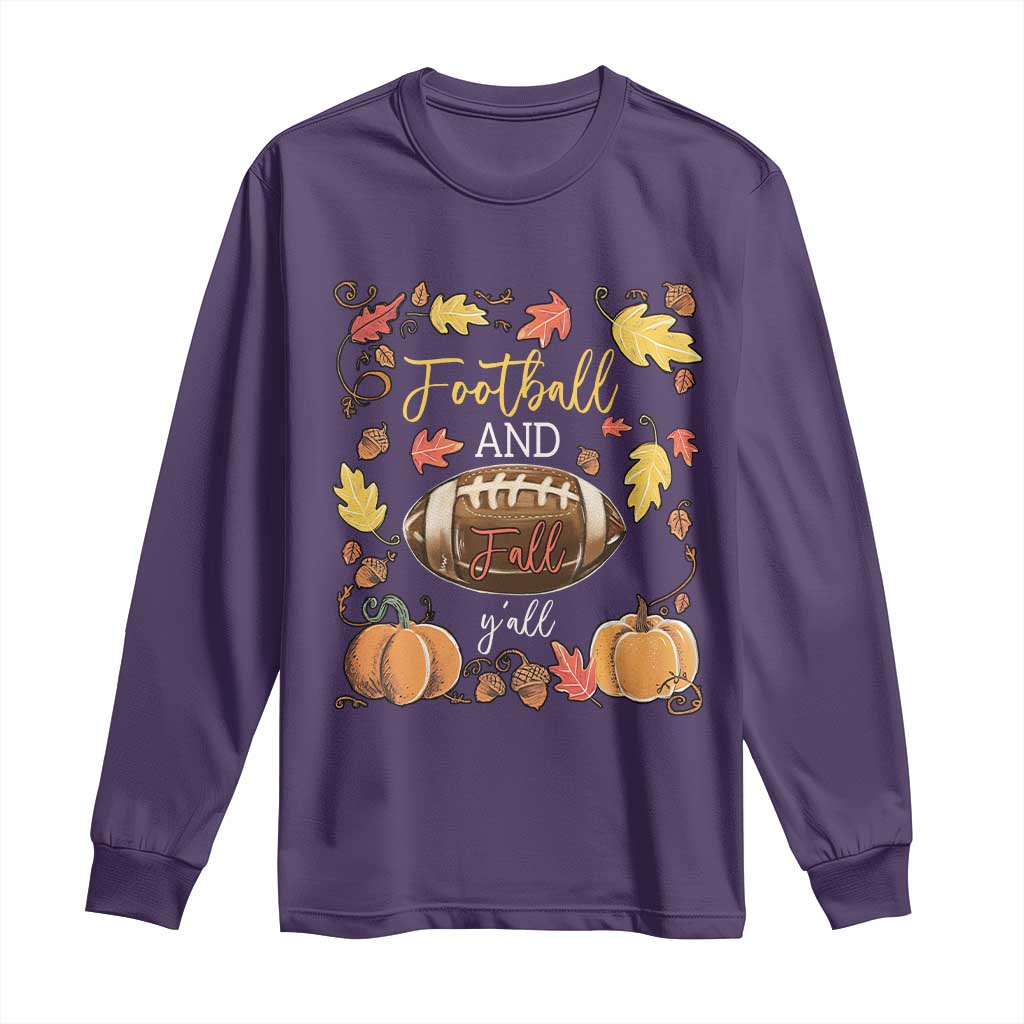 Football And Fall Yall Long Sleeve Shirt Fall Season American Football - Wonder Print Shop
