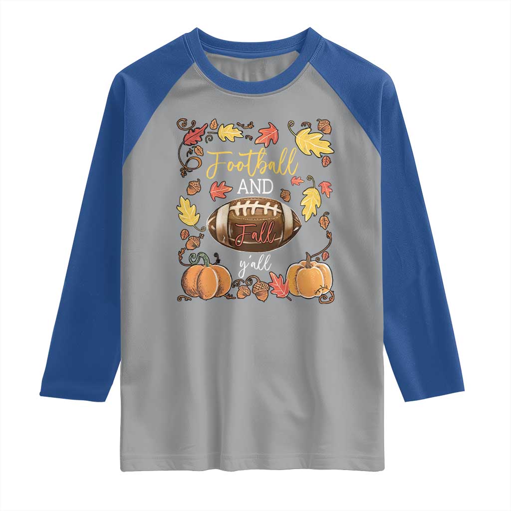 Football And Fall Yall Raglan Shirt Fall Season American Football - Wonder Print Shop