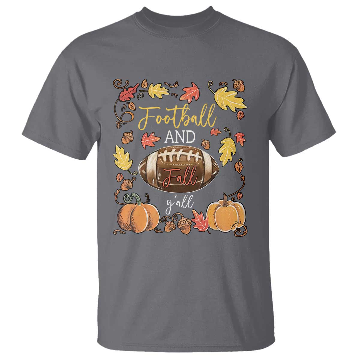 Football And Fall Yall T Shirt Fall Season American Football - Wonder Print Shop