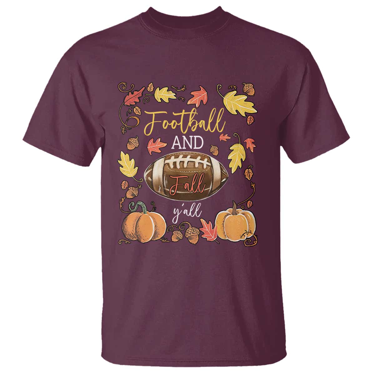 Football And Fall Yall T Shirt Fall Season American Football - Wonder Print Shop