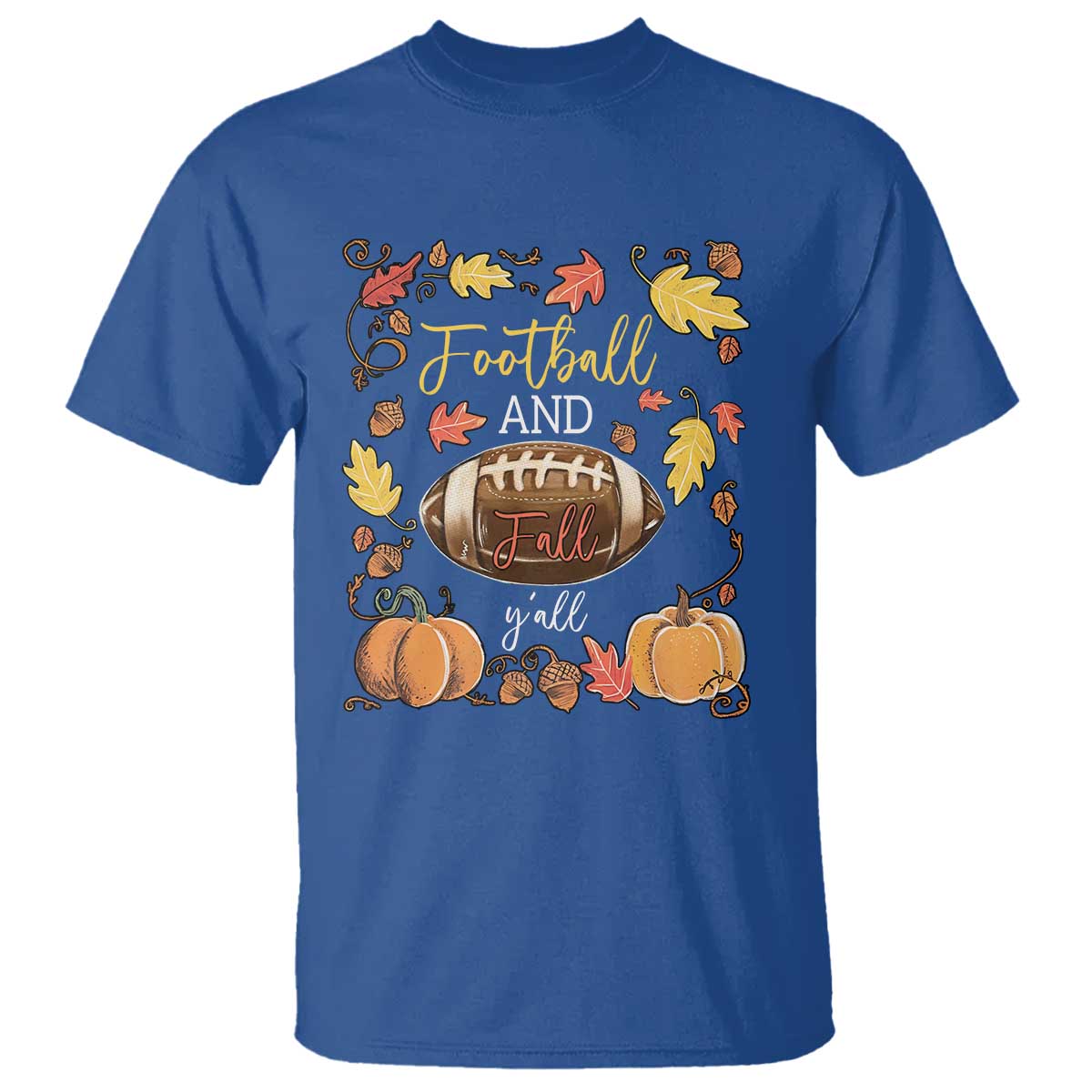 Football And Fall Yall T Shirt Fall Season American Football - Wonder Print Shop