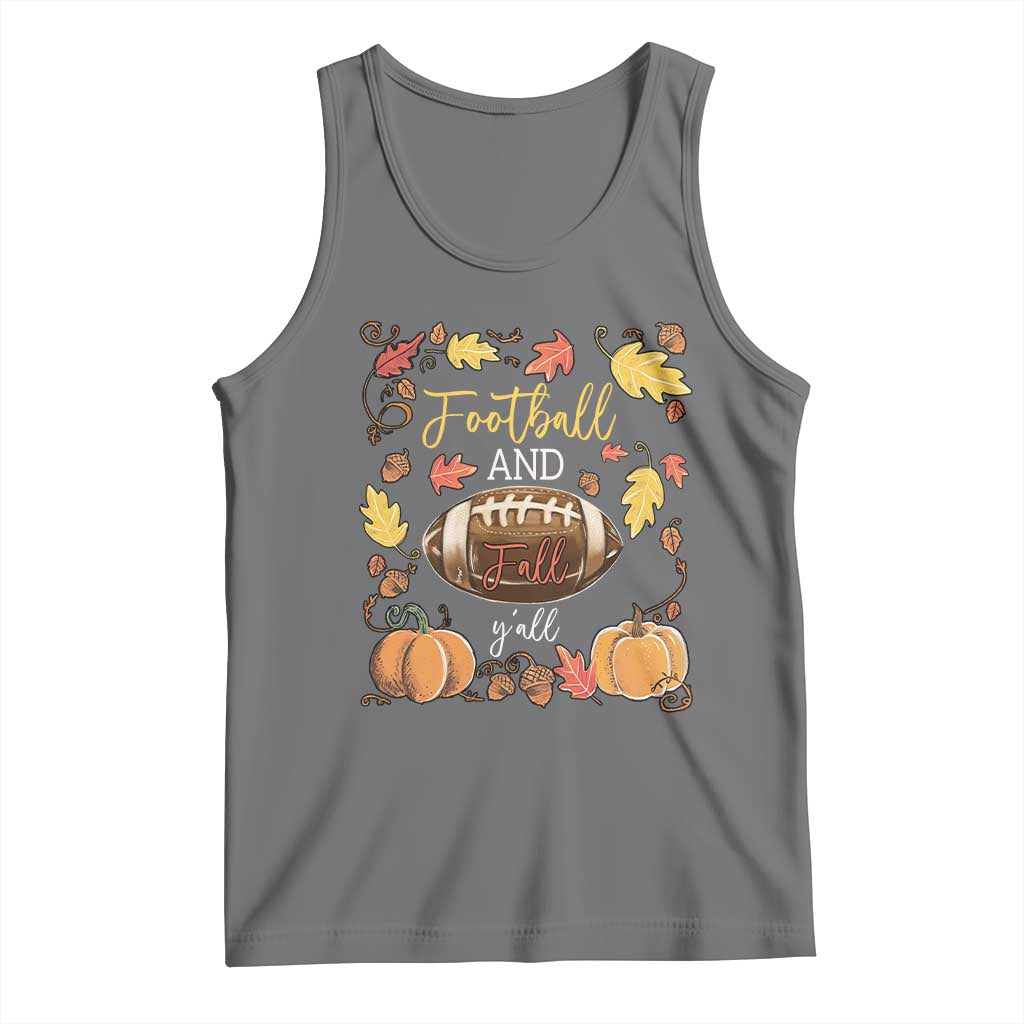 Football And Fall Yall Tank Top Fall Season American Football - Wonder Print Shop