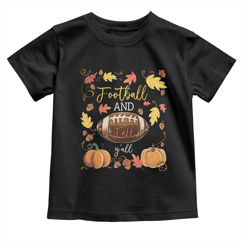 Football And Fall Yall Toddler T Shirt Fall Season American Football - Wonder Print Shop