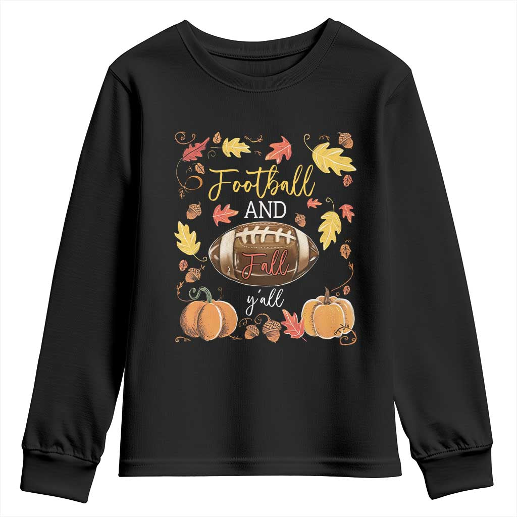 Football And Fall Yall Youth Sweatshirt Fall Season American Football - Wonder Print Shop