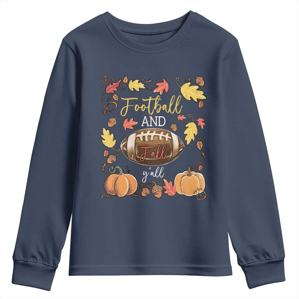 Football And Fall Yall Youth Sweatshirt Fall Season American Football - Wonder Print Shop