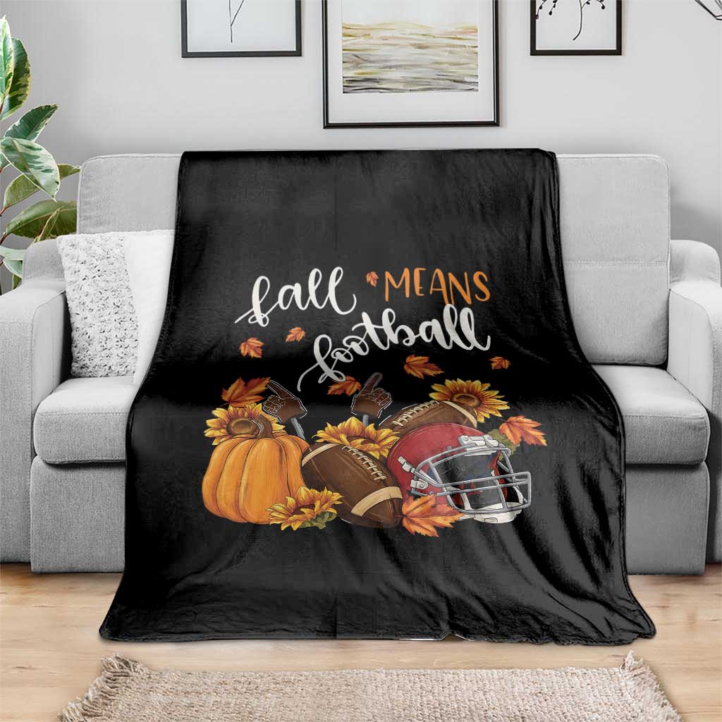 Fall Means Football Throw Blanket Fall Season American Football Thanksgiving - Wonder Print Shop