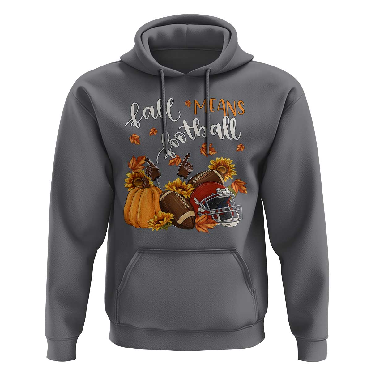 Fall Means Football Hoodie Fall Season American Football Thanksgiving - Wonder Print Shop