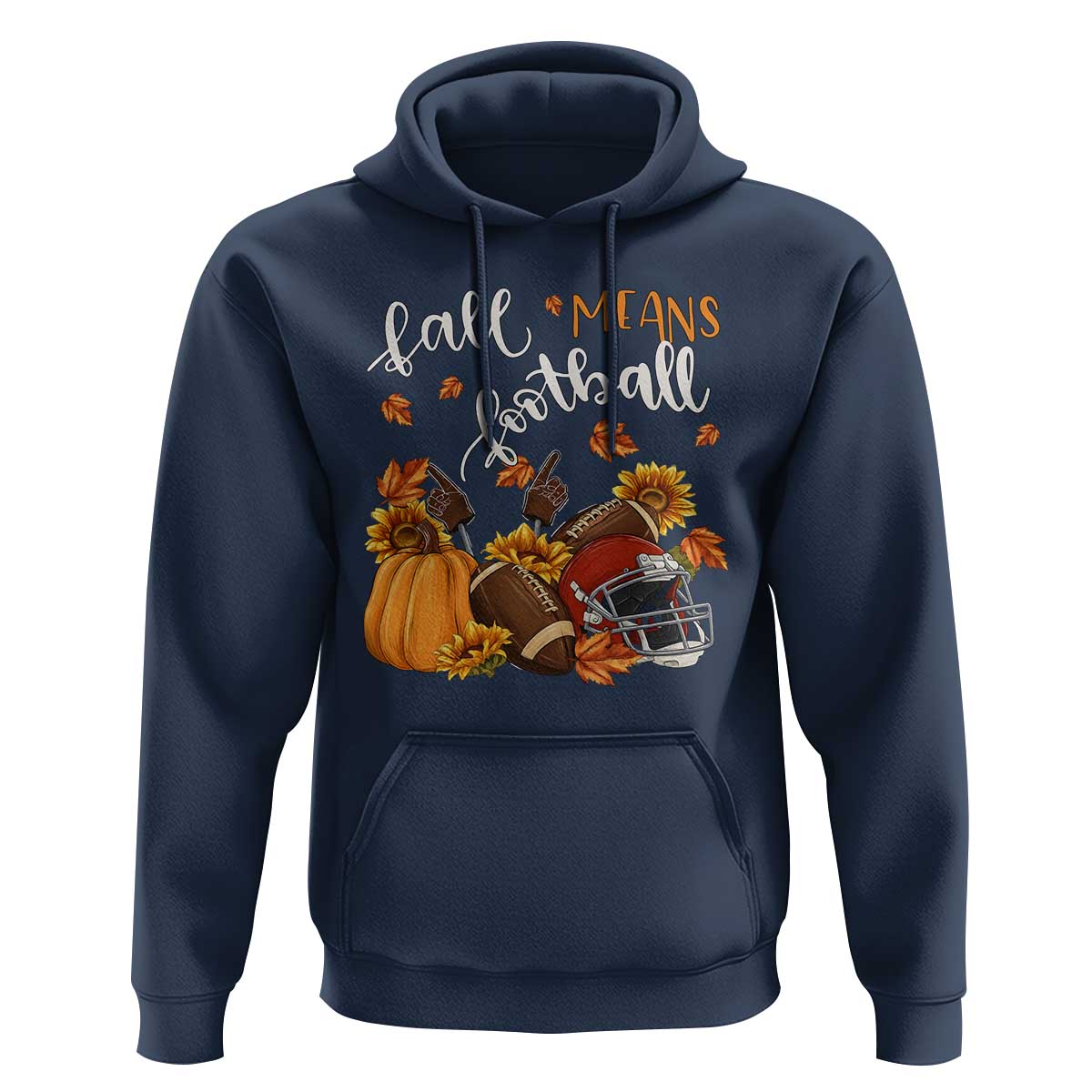 Fall Means Football Hoodie Fall Season American Football Thanksgiving - Wonder Print Shop