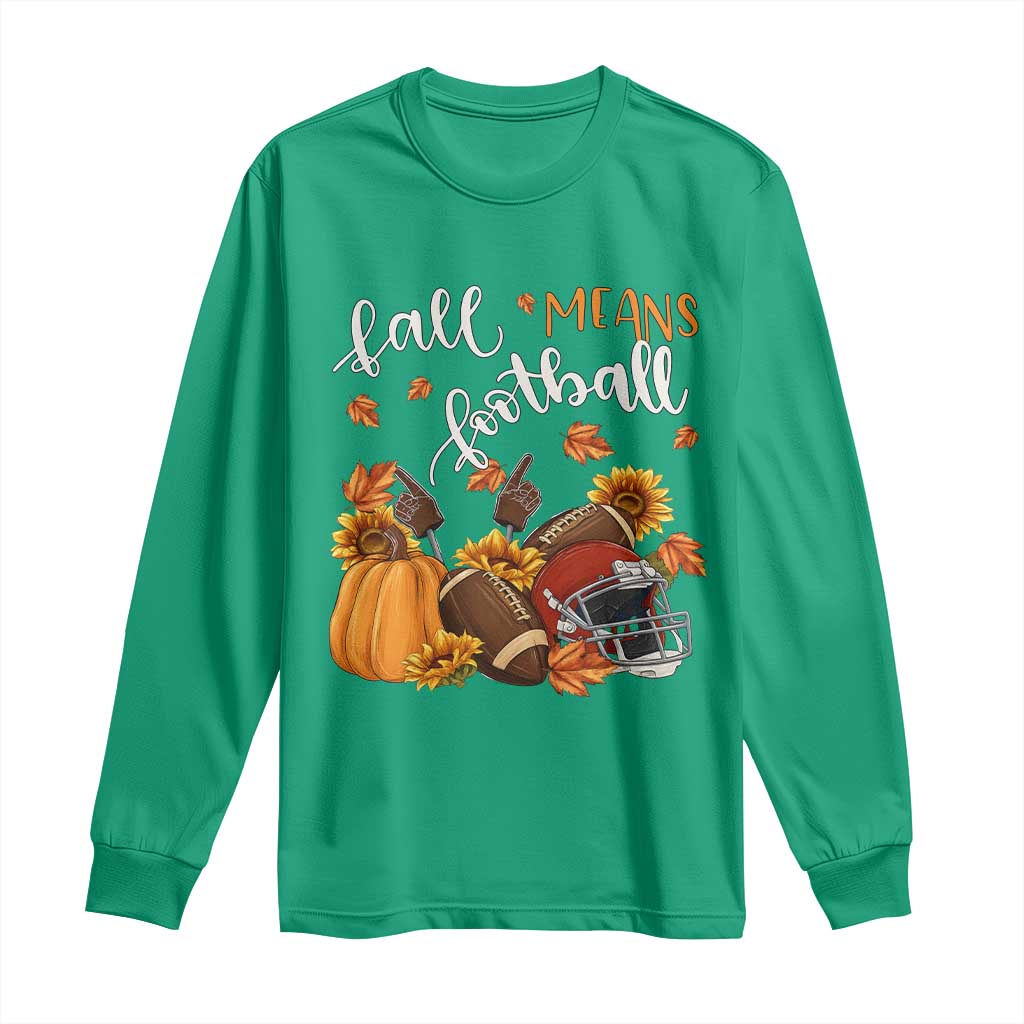 Fall Means Football Long Sleeve Shirt Fall Season American Football Thanksgiving - Wonder Print Shop
