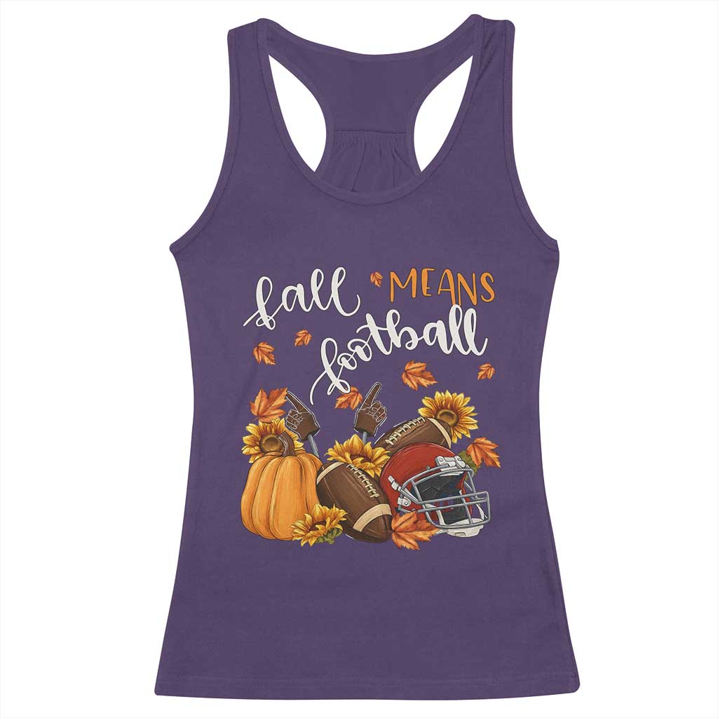 Fall Means Football Racerback Tank Top Fall Season American Football Thanksgiving - Wonder Print Shop