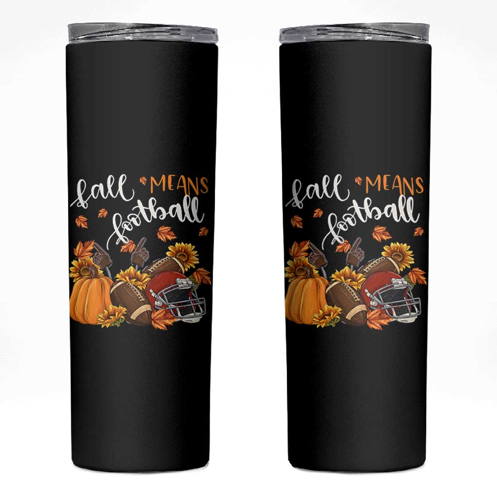 Fall Means Football Skinny Tumbler Fall Season American Football Thanksgiving - Wonder Print Shop