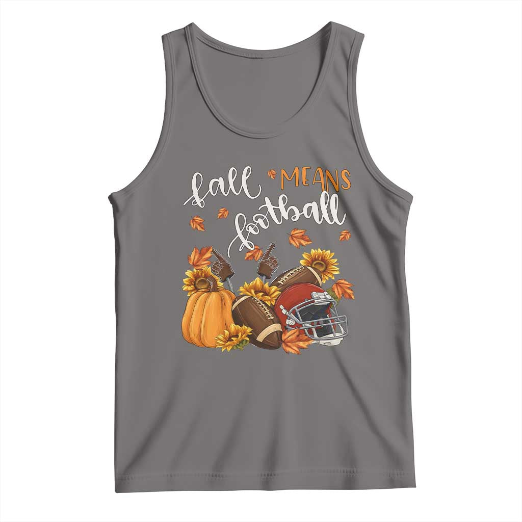 Fall Means Football Tank Top Fall Season American Football Thanksgiving - Wonder Print Shop