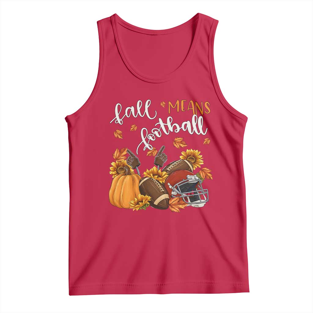 Fall Means Football Tank Top Fall Season American Football Thanksgiving - Wonder Print Shop