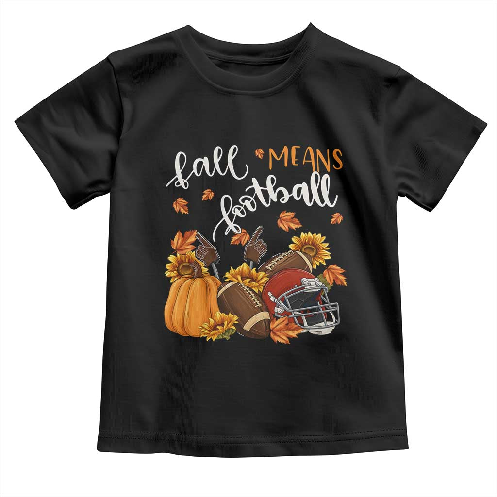 Fall Means Football Toddler T Shirt Fall Season American Football Thanksgiving - Wonder Print Shop