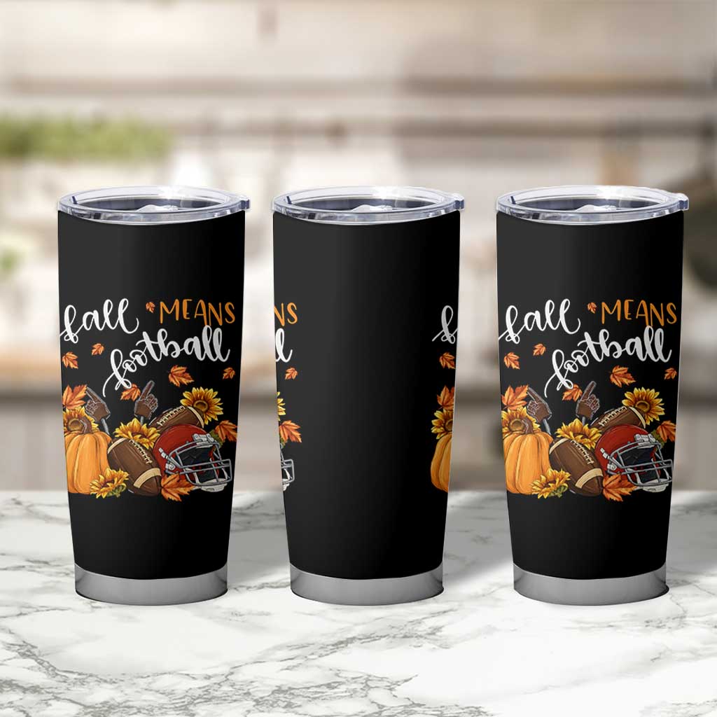 Fall Means Football Tumbler Cup Fall Season American Football Thanksgiving - Wonder Print Shop