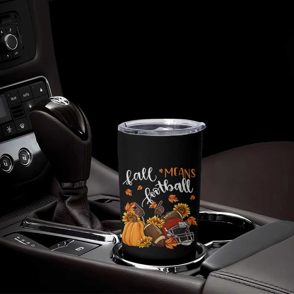 Fall Means Football Tumbler Cup Fall Season American Football Thanksgiving - Wonder Print Shop