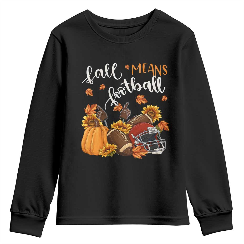 Fall Means Football Youth Sweatshirt Fall Season American Football Thanksgiving - Wonder Print Shop