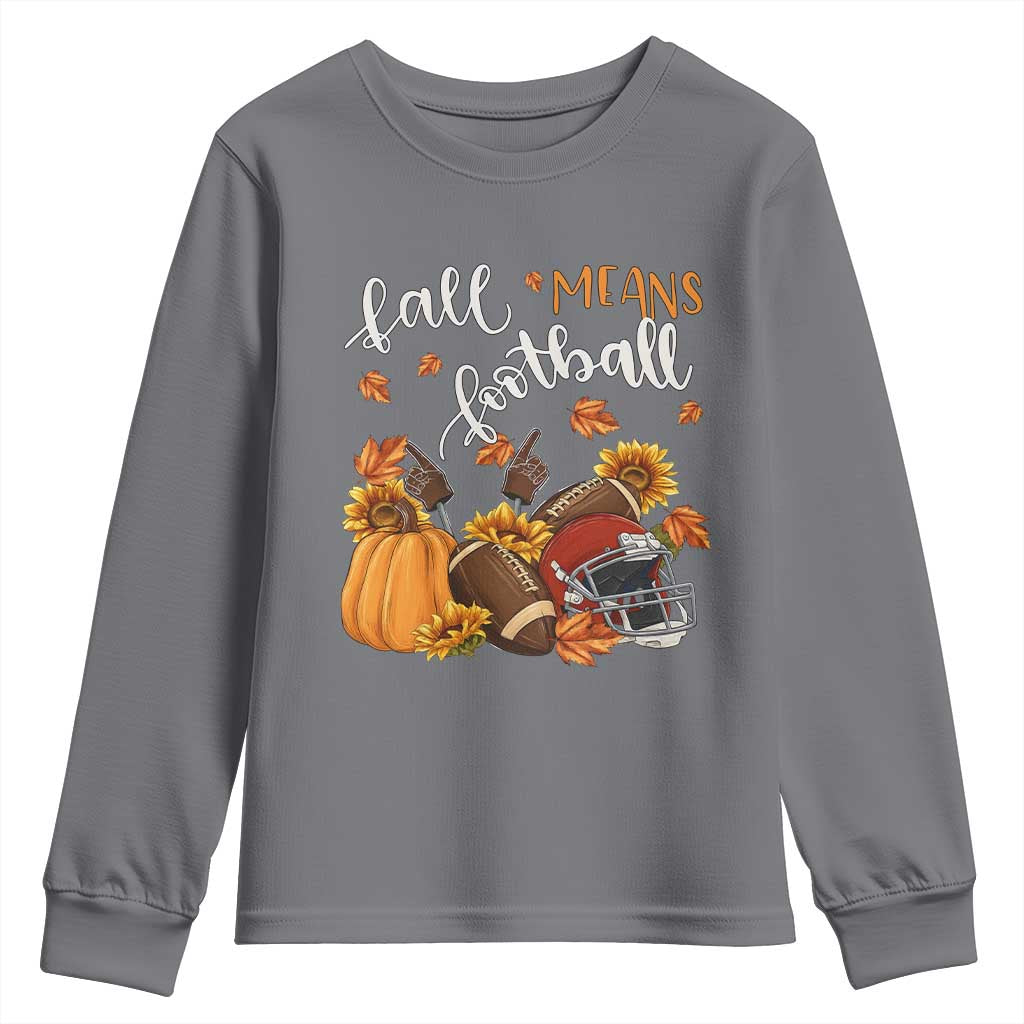 Fall Means Football Youth Sweatshirt Fall Season American Football Thanksgiving - Wonder Print Shop