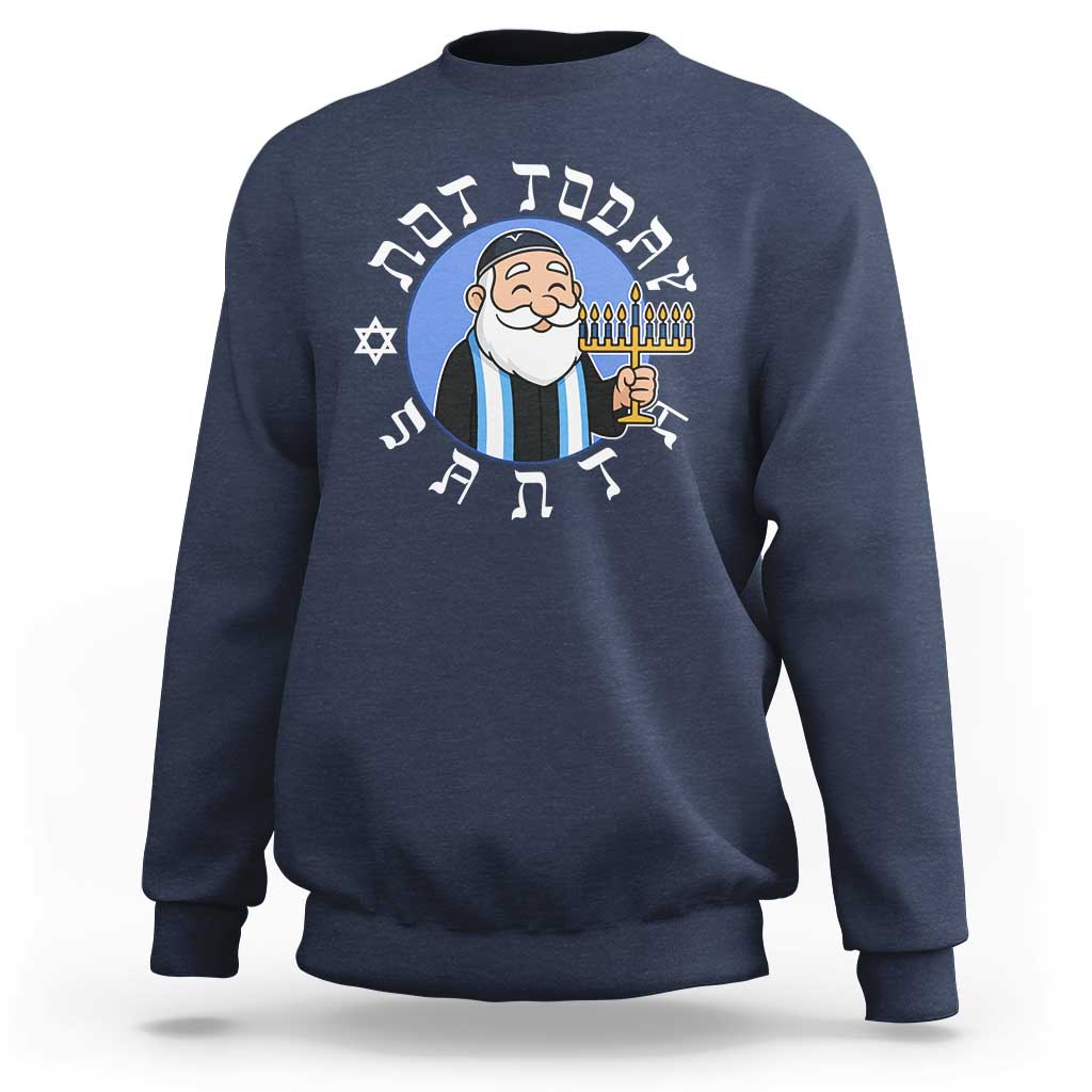 Funny Hanukkah Not Today Santa Sweatshirt Jewish Chanukah Chrismukkah - Wonder Print Shop