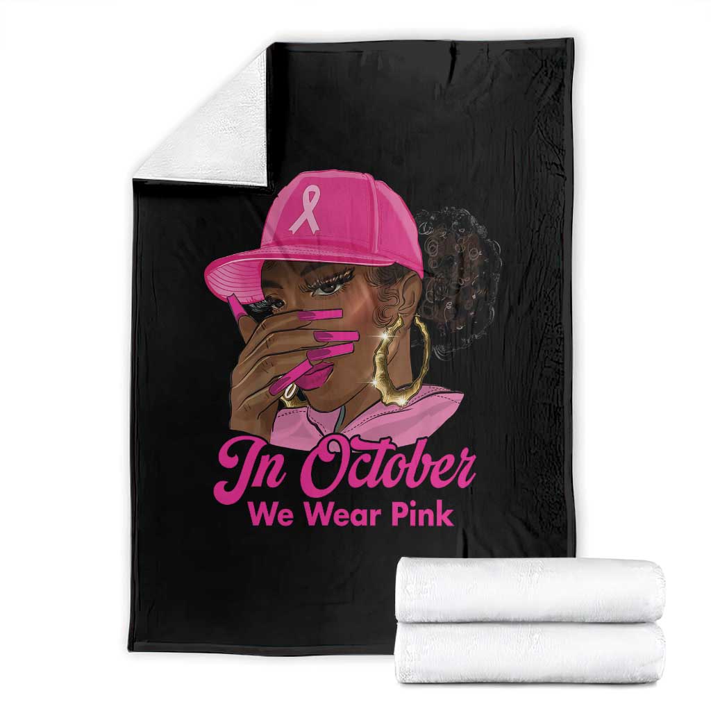 In October We Wear Pink Throw Blanket Black Women Breast Cancer Awareness - Wonder Print Shop