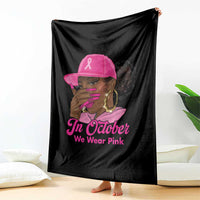 In October We Wear Pink Throw Blanket Black Women Breast Cancer Awareness - Wonder Print Shop