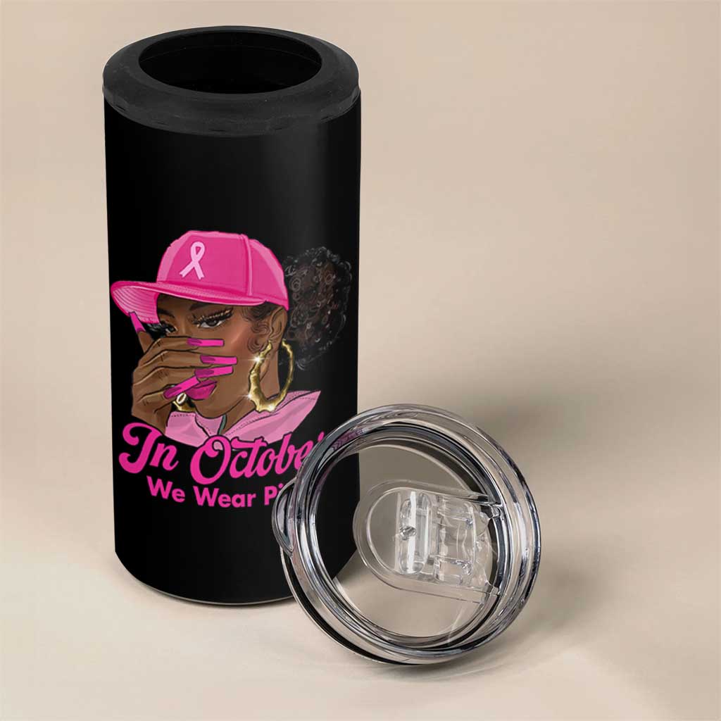 In October We Wear Pink 4 in 1 Can Cooler Tumbler Black Women Breast Cancer Awareness - Wonder Print Shop
