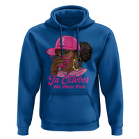 In October We Wear Pink Hoodie Black Women Breast Cancer Awareness - Wonder Print Shop