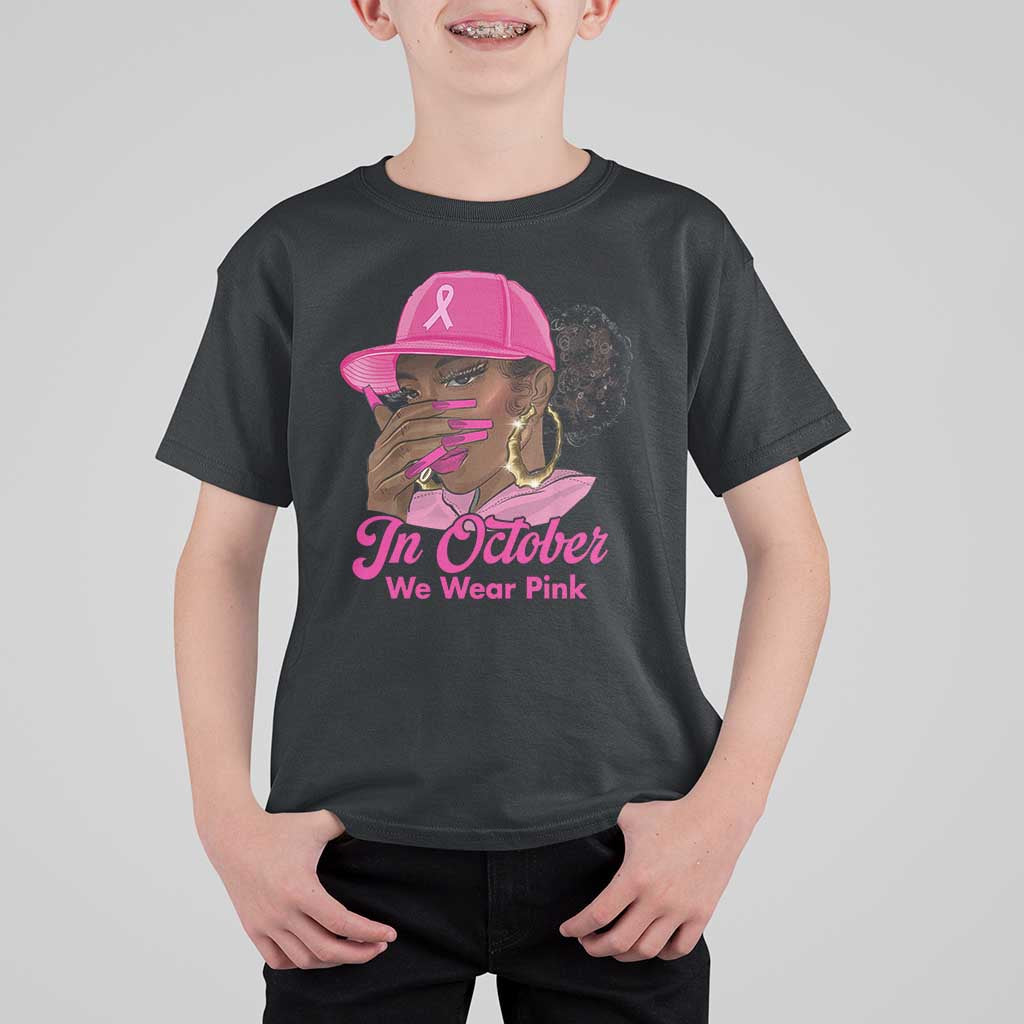 In October We Wear Pink T Shirt For Kid Black Women Breast Cancer Awareness - Wonder Print Shop