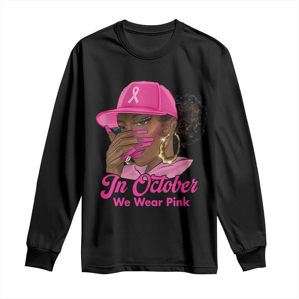 In October We Wear Pink Long Sleeve Shirt Black Women Breast Cancer Awareness - Wonder Print Shop