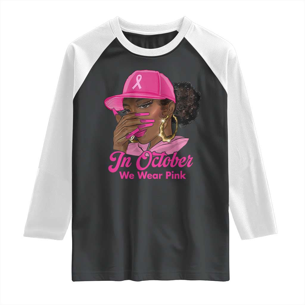 In October We Wear Pink Raglan Shirt Black Women Breast Cancer Awareness - Wonder Print Shop