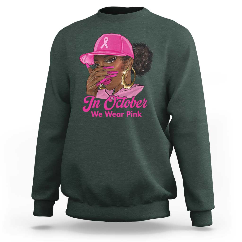 In October We Wear Pink Sweatshirt Black Women Breast Cancer Awareness - Wonder Print Shop
