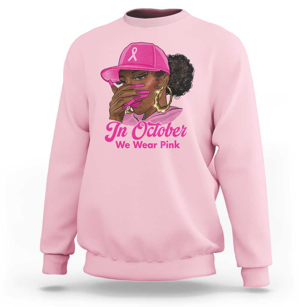In October We Wear Pink Sweatshirt Black Women Breast Cancer Awareness - Wonder Print Shop