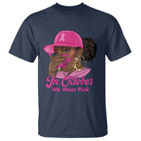 In October We Wear Pink T Shirt Black Women Breast Cancer Awareness - Wonder Print Shop