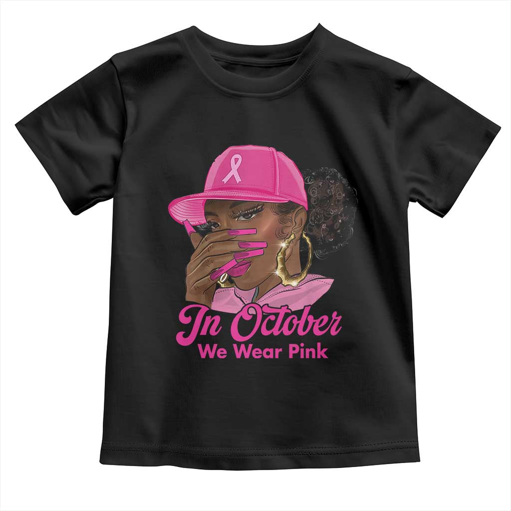 In October We Wear Pink Toddler T Shirt Black Women Breast Cancer Awareness - Wonder Print Shop