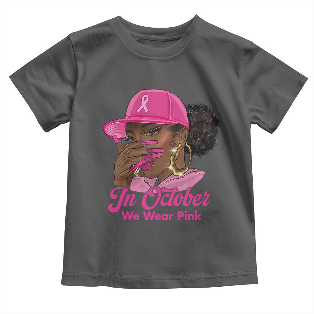 In October We Wear Pink Toddler T Shirt Black Women Breast Cancer Awareness - Wonder Print Shop