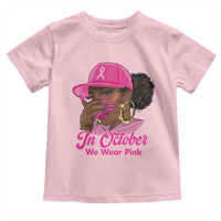 In October We Wear Pink Toddler T Shirt Black Women Breast Cancer Awareness - Wonder Print Shop