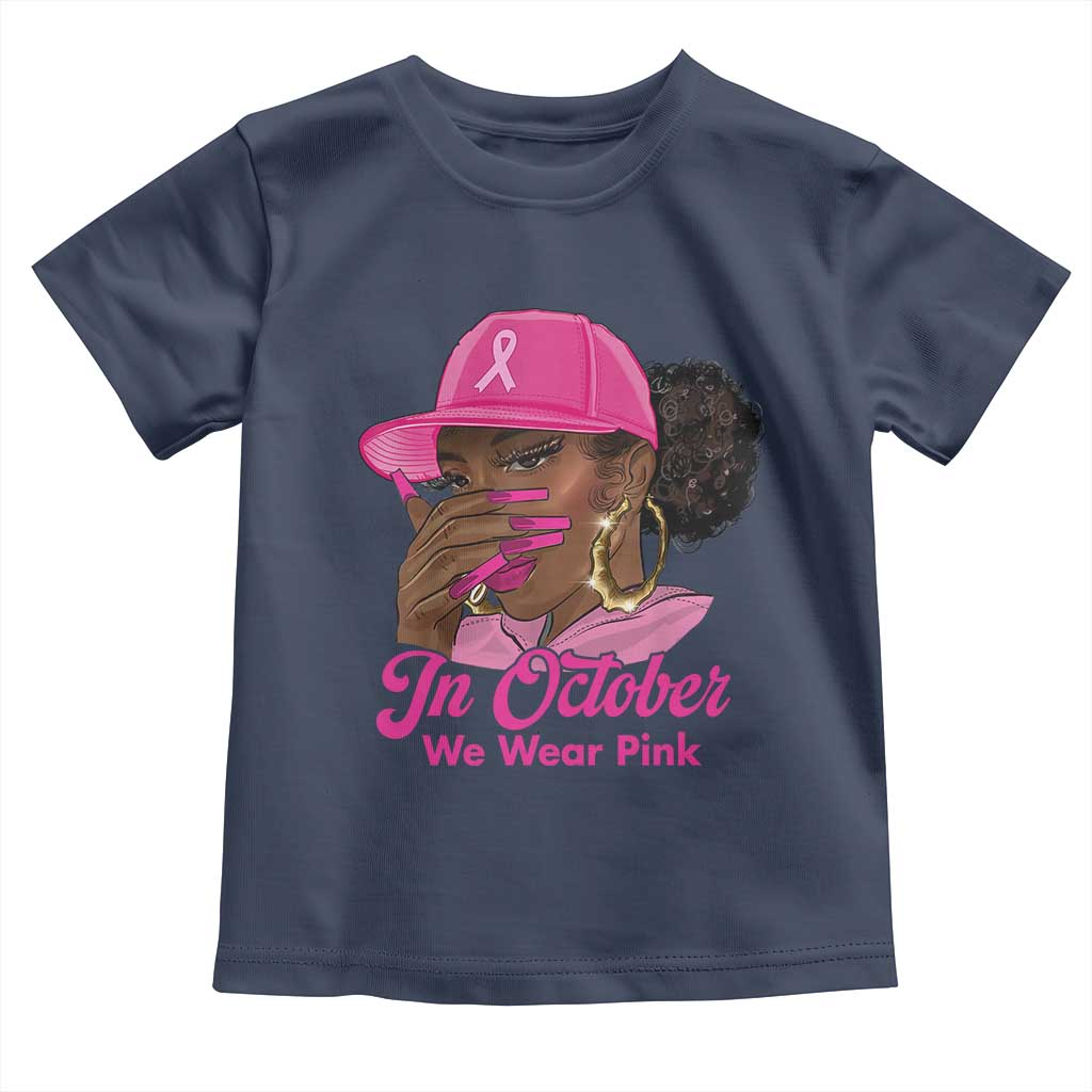 In October We Wear Pink Toddler T Shirt Black Women Breast Cancer Awareness - Wonder Print Shop