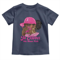 In October We Wear Pink Toddler T Shirt Black Women Breast Cancer Awareness - Wonder Print Shop