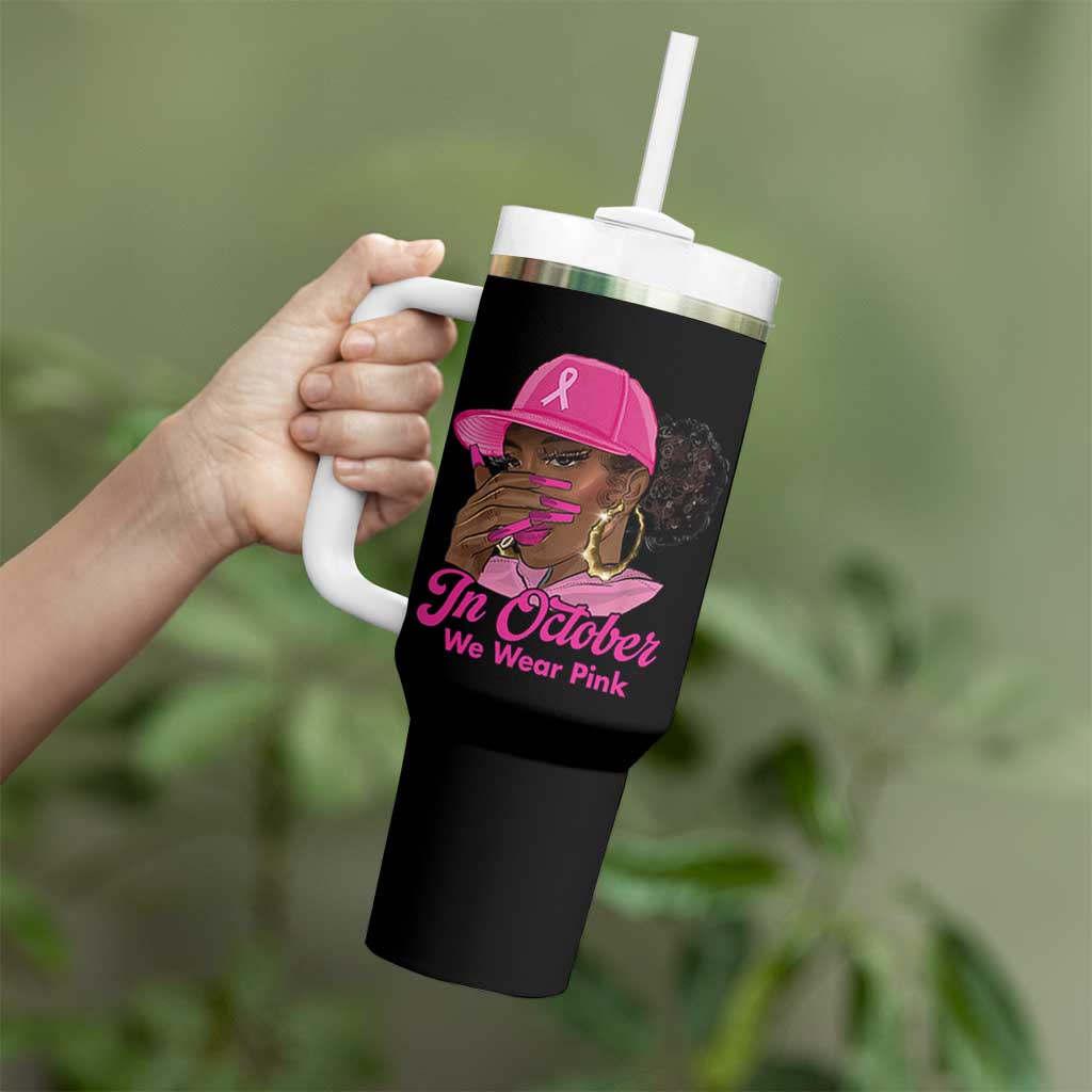 In October We Wear Pink Tumbler With Handle Black Women Breast Cancer Awareness - Wonder Print Shop