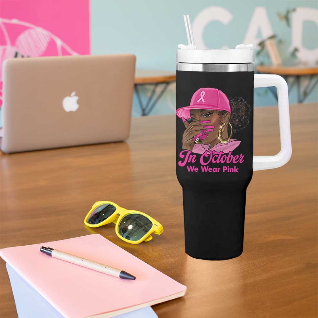 In October We Wear Pink Tumbler With Handle Black Women Breast Cancer Awareness - Wonder Print Shop