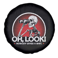 Oh Look Nobody Gives A Shit Spare Tire Cover Funny Sarcastic Humor Skeleton - Wonder Print Shop