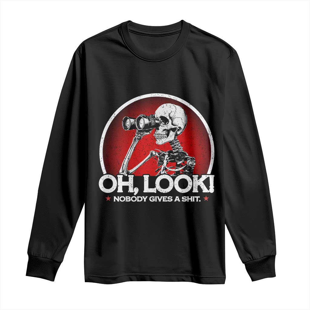 Oh Look Nobody Gives A Shit Long Sleeve Shirt Funny Sarcastic Humor Skeleton - Wonder Print Shop
