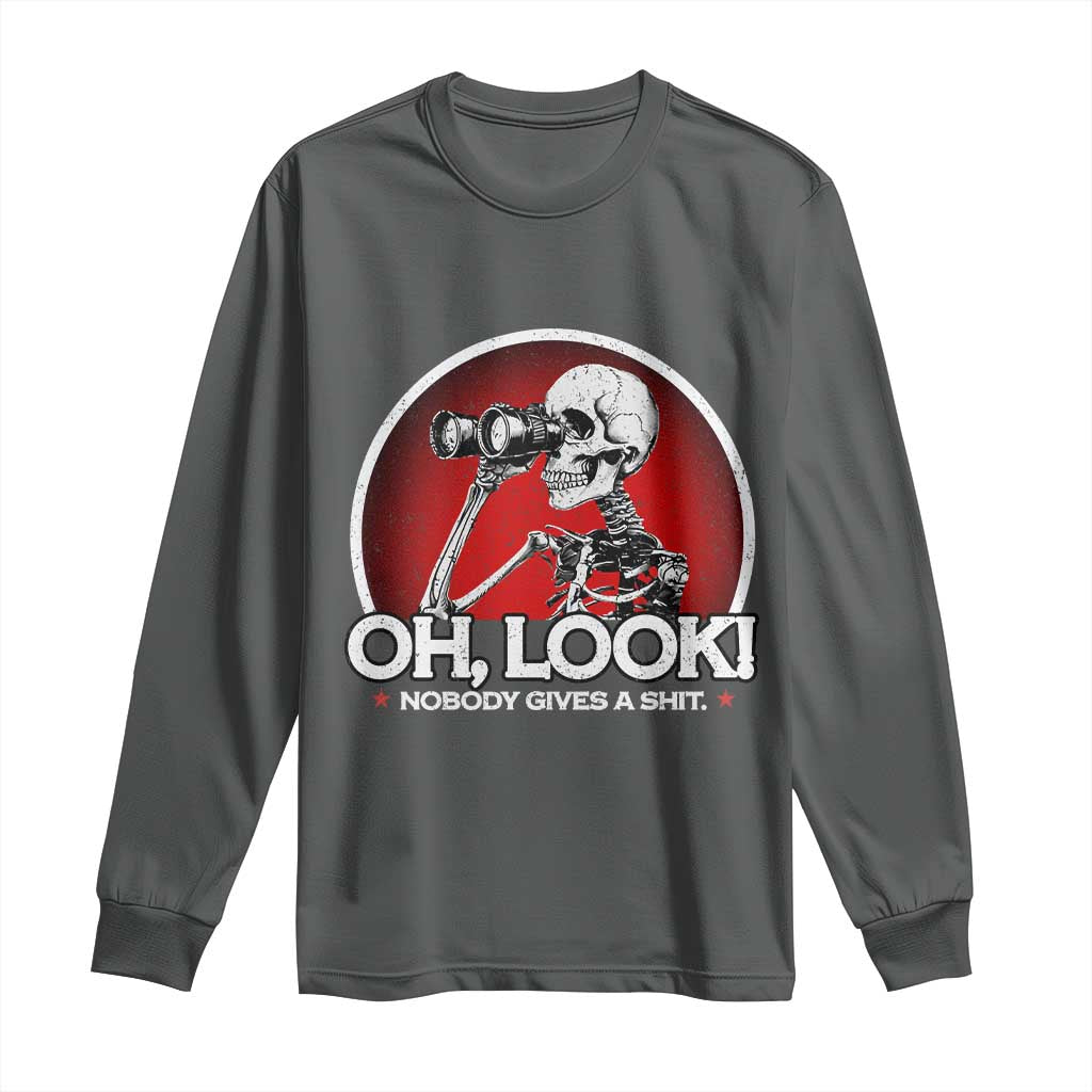 Oh Look Nobody Gives A Shit Long Sleeve Shirt Funny Sarcastic Humor Skeleton - Wonder Print Shop